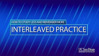 Interleaving Mixing It Up Boosts Learning  UC San Diego Psychology [upl. by Eniarol]