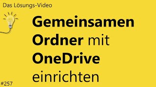 Das Lösungsvideo 257 Gemeinsamen Ordner mit OneDrive einrichten [upl. by Ecnadnak313]