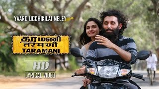 Yaaro Ucchikilai Meley Lyrical Video  Taramani  Yuvan Shankar Raja  Na Muthukumar  Ram [upl. by Ilzel58]