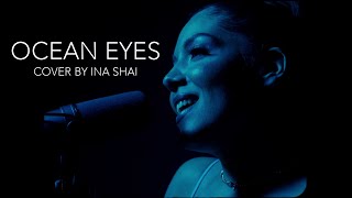 Billie Eilish  Ocean Eyes 👁👁  cover by Ina Shai live at Konk Studios [upl. by Nat881]