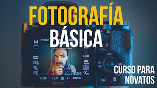 FOTOGRAFÍA BÁSICA  Curso para principiantes [upl. by Nelie]