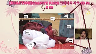 REACTION CRAVITY PARK 크래비티 파크 EP 51 amp 52 [upl. by Chirlin]