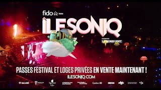 îleSoniq 2017  Passes festival en vente maintenant [upl. by Cordle]