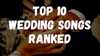 Best Songs For A Wedding  Our top 10 Wedding Songs Ranked [upl. by Bluh]