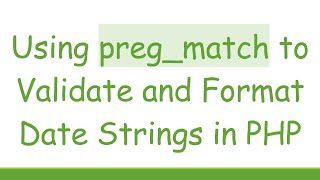 Using pregmatch to Validate and Format Date Strings in PHP [upl. by Parfitt]