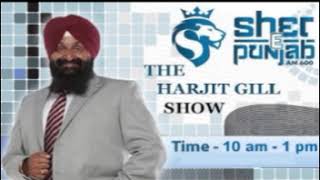 The Harjit Gill ShowSherePunjabRadio600 AM September 29th 2023 [upl. by Refanej257]