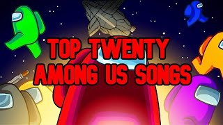 Top 20 Among Us Songs [upl. by Wedurn]