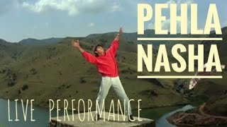 Live Performance  Pehla Nasha  Jo Jeeta Wohi Sikander [upl. by Raquela]