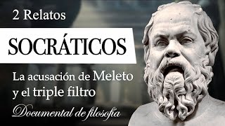 2 RELATOS SOCRÁTICOS Documental de Filosofía  La Acusación de MELETO  El TRIPLE FILTRO [upl. by Enialedam875]