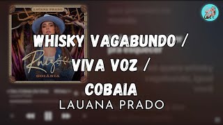 WHISKY VAGABUNDO  VIVA VOZ  COBAIA  LAUANA PRADO LETRA [upl. by Eimaj]