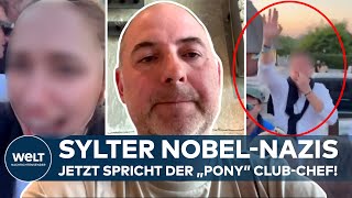 NOBELNAZIS AUF SYLT quotDas hat uns am meisten geärgertquot  Jetzt spricht der Chef des PonyClubs [upl. by Corbin683]