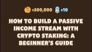 HOW TO BUILD A PASSIVE INCOME STREAM WITH CRYPTO STAKING A BEGINNERS GUIDE  MEMEFI YOUTUBE CODE [upl. by Ixel]