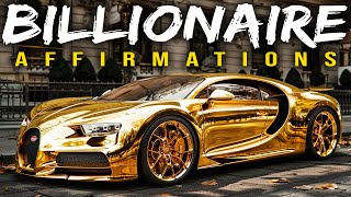 BILLIONAIRE quotI AMquot AFFIRMATIONS For Money Wealth amp Success Watch Every Day [upl. by Neelram]