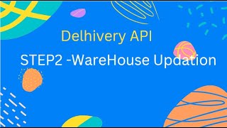 DELHIVERY TRACKING API INTEGRATION SIMPLE STEPS  2WAREHOUSE UPDATION [upl. by Assiram670]