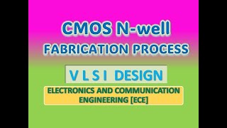 CMOS Nwell Fabrication Process  VLSI [upl. by Saref]