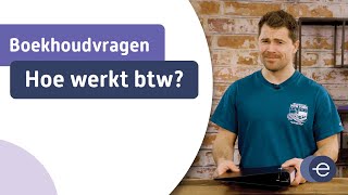 Hoe werkt btw Belasting toegevoegde waarde uitgelegd [upl. by Ainigriv475]