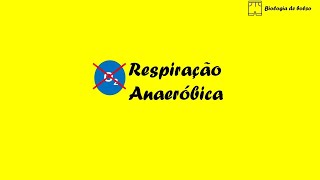 Respiração Anaeróbica [upl. by Kampmeier69]