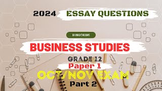 BUSINESS STUDIES GRADE 12  PAPER 1  POSSIBLE ESSAY QUESTIONS 🖋️OCTNOV EXAM 2024 PART 2📚 [upl. by Alamaj244]