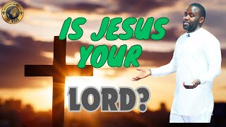 IS JESUS YOUR LORD SERMON 8TH SEP 2024 [upl. by Meesaw]