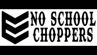 An introduction to No School Choppers [upl. by Longo123]