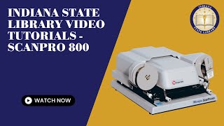 Indiana State Library Video Tutorials  ScanPro 800 [upl. by Ijuy415]