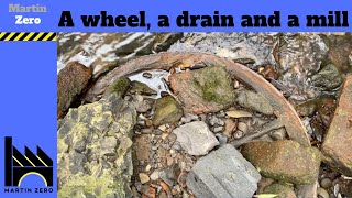 A wheel a drain and a mill [upl. by Akienaj]