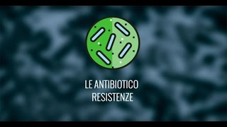 Le antibiotico resistenze [upl. by Willamina]