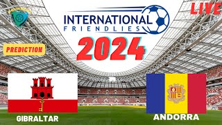 Gibraltar vs Andorra FIFA International Friendly 2024 Match Preview Prediction [upl. by Ramey]