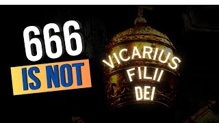 666 in Revelation is NOT referring to Vicarius Filii Dei pt 1 of 2 [upl. by Nuriel]