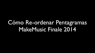 🎼 Cómo Reordenar Pentagramas en Finale 𝄂 [upl. by Jet933]