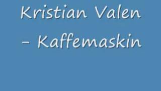 Kristian Valen  Kaffemaskin wmv [upl. by Osnofledi]