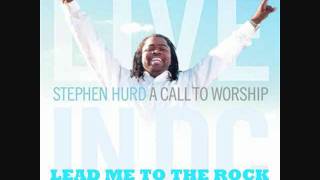 Stephen Hurd  Lead Me To The ROCK with Reprise [upl. by Nymsaj622]