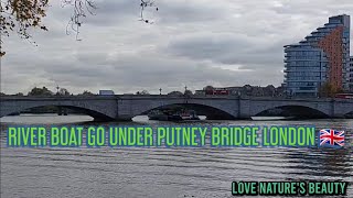 River Boat On Thames River Go Under Putney Bridge  Love natures beauty [upl. by Mylo922]