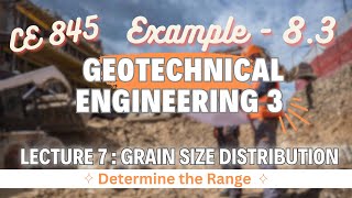 Lecture 7  Math  83  Grain Size Distribution  Geotechnical Engineering  3 [upl. by Aubyn]