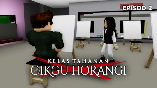 Kelas Tahanan Cikgu Horangi  Episod 2  Brookhaven 🏡RP Roblox Malaysia [upl. by Airdnala]