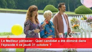 Le Meilleur pâtissier  Quel candidat a été éliminé dans lépisode 4 ce jeudi 31 octobre [upl. by Ecnar]