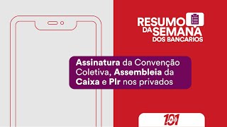 32 Assinatura da Convenção Coletiva Assembleia da Caixa e PLR nos privados [upl. by Morris]