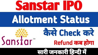 Sanstar ipo Allotment status check kaise kare  Refund Date or Listing Date [upl. by Aroled]