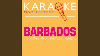 Barbados In the Style of Typically Tropical Karaoke with Background Vocal [upl. by Neffets266]