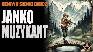 Henryk Sienkiewicz  Janko Muzykant AUDIOBOOK PL [upl. by Aldus]