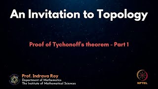 mod07lec43  Proof of Tychonoffs theorem  Part 1 [upl. by Kelsy]