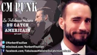 La Fabuleuse Histoire du Catch Américain  002 CM Punk [upl. by Beetner]