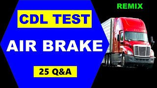 CDL Prep Test quotAIR BRAKEquot  25 Questions amp Answers Remix [upl. by Marielle]