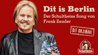 Frank Zander  quotDIT IS BERLINquot  offizieller SchultheissSong [upl. by Howarth23]