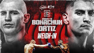 SERHII BOHACHUK VS VERGIL ORTIZ WEIGH IN LIVESTREAM [upl. by Freda325]