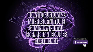 How to Customize Microsoft Intune Company Portal for a Branded User Experience [upl. by Asyal762]