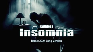 Insomnia  Faithless  Remix 2024 Long Version [upl. by Abrams]