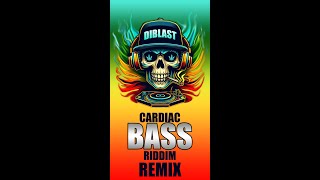 Cardiac Bass Riddim Remix bydiblast [upl. by Troy]