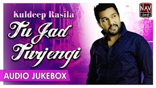 Tu Jad Turjengi  Best Of Kuldeep Rasila Sad Songs  Popular Punjabi Audio Songs  Priya Audio [upl. by Casanova166]