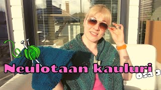 Kaulurin neulominen osa 3 Millainen siitä tuli👀Uuden neuleen aloitus 🧶💖 [upl. by Karr]